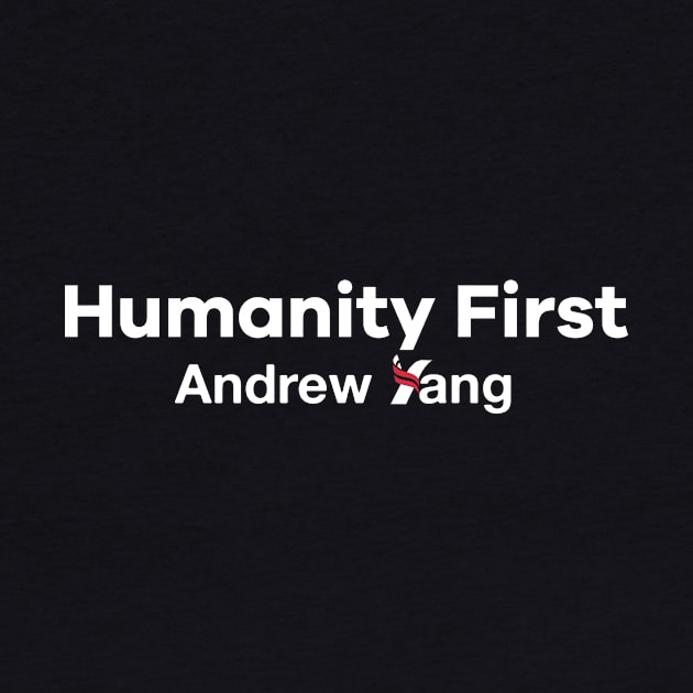 Humanity First - Andrew Yang for President by topower